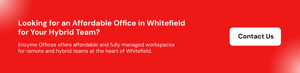 affordable office space in Whitefield is challenging for remote and hybrid teams CTA