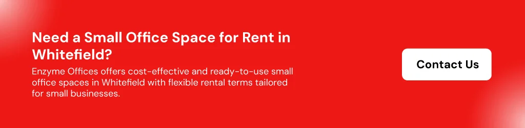 Need a small office space for rent in Whitefield