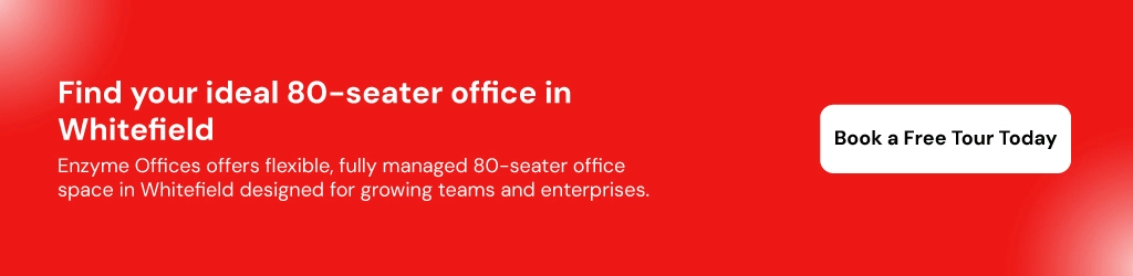 80 Seater Office Space in Whitefield