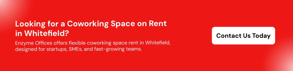 Looking for a coworking space on rent in whitefield