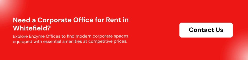 need a corporate office for rent in whitefield