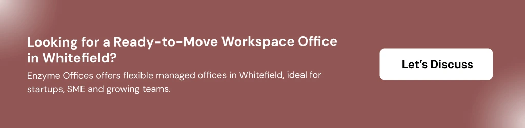 Enzyme Offices managed workspace in Whitefield, Bangalore, available at SJR I Park and ATP for startups, SMEs, and enterprises.