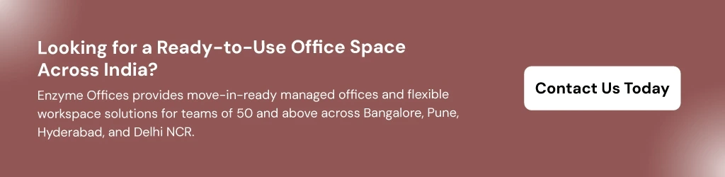 Enzyme Offices managed office and coworking space solutions for teams across Bangalore, Mumbai, Pune, Hyderabad and Delhi-NCR.